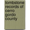 Tombstone Records Of Cerro Gordo County by United States. Work Projects Iowa