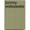 Tommy Wideawake door Henry Howarth Bashford