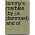 Tommy's Marbles (By J.S. Dammast) And Ot