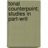 Tonal Counterpoint; Studies In Part-Writ door Walter Raymond Spalding