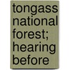 Tongass National Forest; Hearing Before by United States Congress Resources