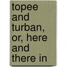 Topee And Turban, Or, Here And There In door Stephen Newell