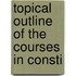 Topical Outline Of The Courses In Consti