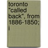 Toronto "Called Back", From 1886-1850; I door Conyngham Crawford Taylor