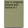 Tour In England, Ireland And France In T door Hermann F.H.P. Ckler-Muskau
