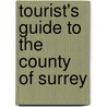 Tourist's Guide To The County Of Surrey door George Phillips Bevan