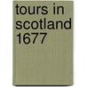 Tours In Scotland 1677 door Thomas Kirk
