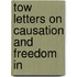 Tow Letters On Causation And Freedom In