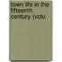 Town Life In The Fifteenth Century (Volu