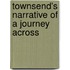 Townsend's Narrative Of A Journey Across