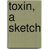 Toxin, A Sketch door Ouida