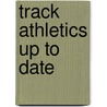Track Athletics Up To Date by Ellery Harding Clark