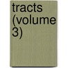 Tracts (Volume 3) by Jean Calvin