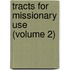 Tracts For Missionary Use (Volume 2)