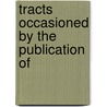 Tracts Occasioned By The Publication Of door John Lindgard