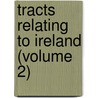 Tracts Relating To Ireland (Volume 2) door Irish Archaeological Society