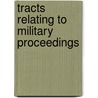 Tracts Relating To Military Proceedings by Manchester Chetham Society