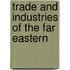 Trade And Industries Of The Far Eastern