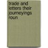 Trade And Letters Their Journeyings Roun