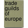 Trade Guilds Of Europe by United States. Commerce