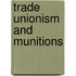 Trade Unionism And Munitions