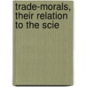Trade-Morals, Their Relation To The Scie door Michael Page