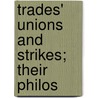 Trades' Unions And Strikes; Their Philos door T. J. Dunning