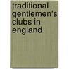 Traditional Gentlemen's Clubs in England door Not Available