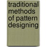 Traditional Methods Of Pattern Designing by Archibald H. Christie