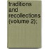Traditions And Recollections (Volume 2);
