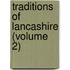 Traditions Of Lancashire (Volume 2)