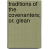 Traditions Of The Covenanters; Or, Glean by Robert Simpson