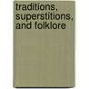 Traditions, Superstitions, And Folklore door Charles Hardwick