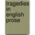 Tragedies In English Prose