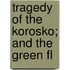 Tragedy Of The Korosko; And The Green Fl