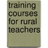 Training Courses For Rural Teachers