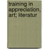 Training In Appreciation, Art; Literatur