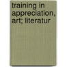 Training In Appreciation, Art; Literatur door Nancy Catty