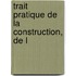 Trait  Pratique De La Construction, De L