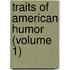 Traits Of American Humor (Volume 1)