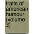 Traits Of American Humour (Volume 3)