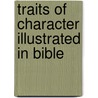 Traits Of Character Illustrated In Bible door Kletzing