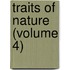 Traits Of Nature (Volume 4)