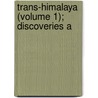 Trans-Himalaya (Volume 1); Discoveries A by Sven Anders Hedin
