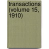 Transactions (Volume 15, 1910) door Institute American Institute of Mining