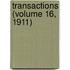Transactions (Volume 16, 1911)