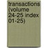 Transactions (Volume 24-25 Index 01-25)