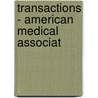 Transactions - American Medical Associat by General Books