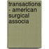 Transactions - American Surgical Associa