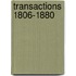 Transactions 1806-1880